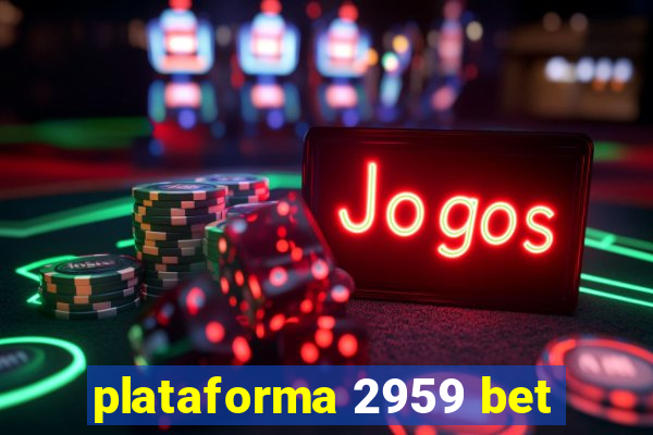 plataforma 2959 bet